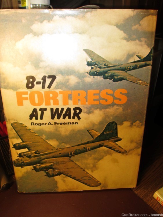 B-17 FORTRESS AT WAR, By Roger A. Freeman-img-0
