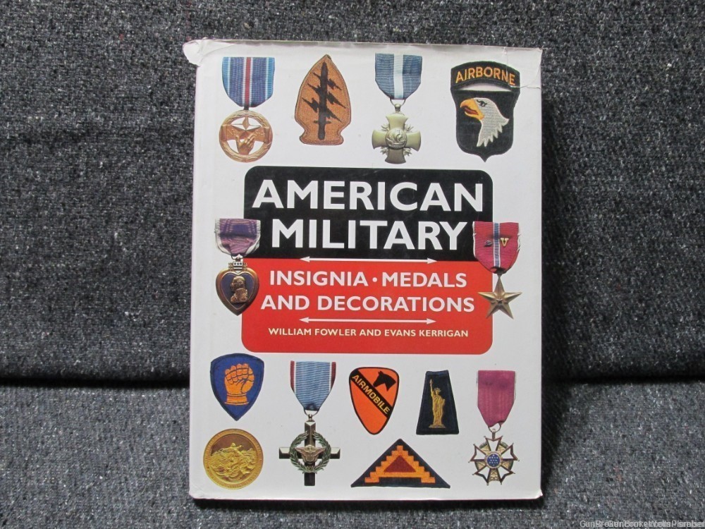 AMERICAN MILITARY INSIGNIA, MEDALS AND DECORATIONS BY FOWLER AND KERRIGAN -img-0