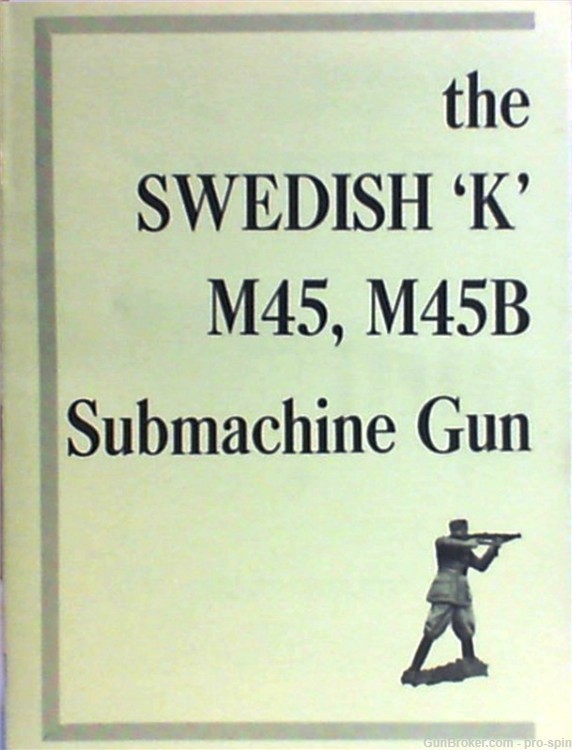 5 new copies of The Swedish 'K' M45, M45B Submachine Gun Manual-img-1