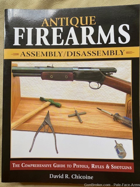 Antique Firearms Assembly/Disassembly by David R. Chicoine-img-0