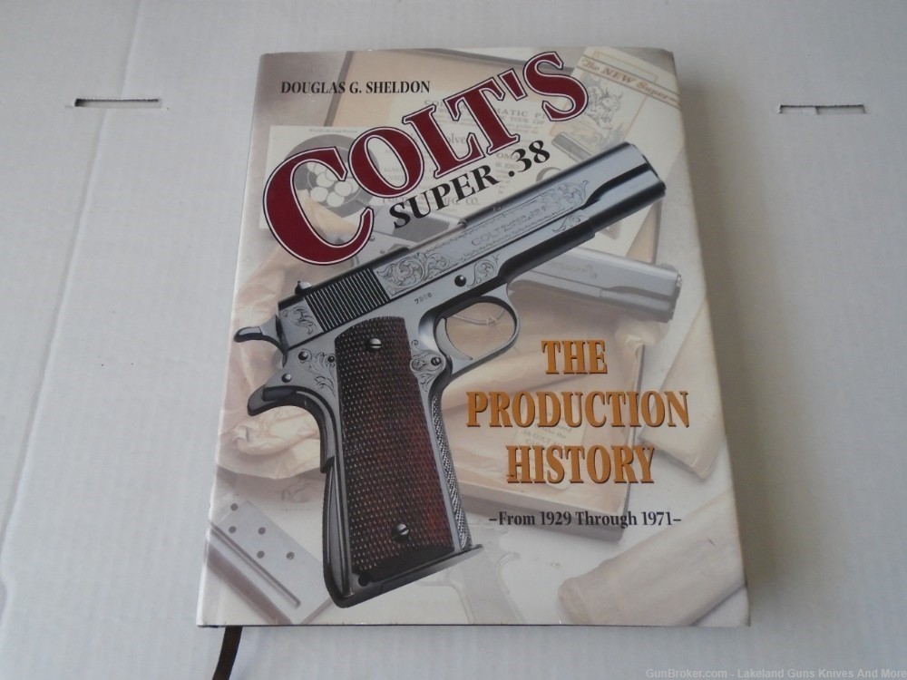 Holiday Sale! Colt’s Super .38 The Production History Book From 1929-1971!-img-0
