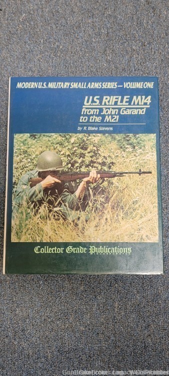 US RIFLE M14 FROM JOHN GARAND TO THE M21 REFERENCE BOOK BY BLAKE STEVENS-img-1