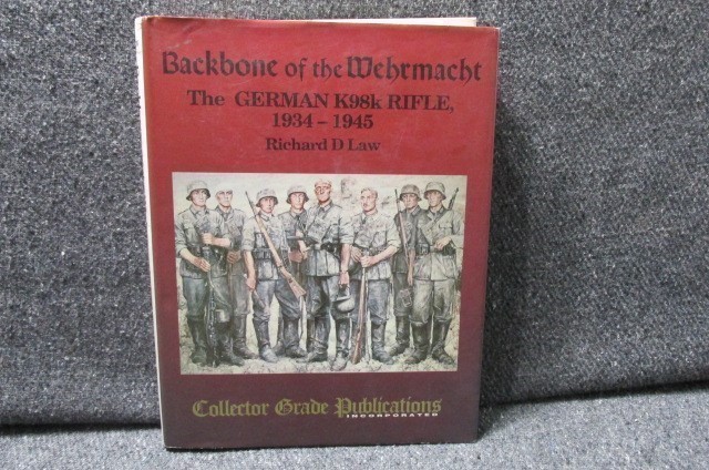 BACKBONE OF THE WEHRMACHT THE GERMAN K98K RIFLE 1934-1945 REFERENCE BOOK-img-0