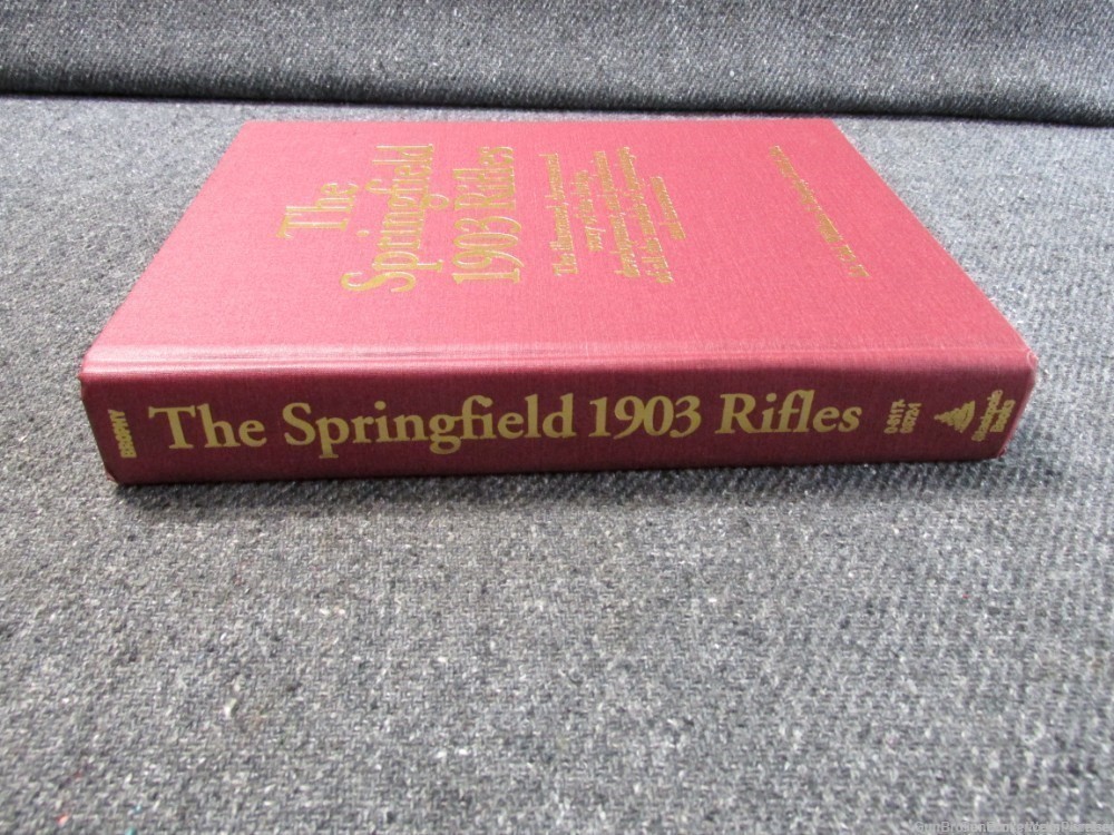 THE SPRINGFIELD 1903 RIFLES ILLUSTRATED DOCUMENTED REFERENCE BOOK BROPHY-img-2