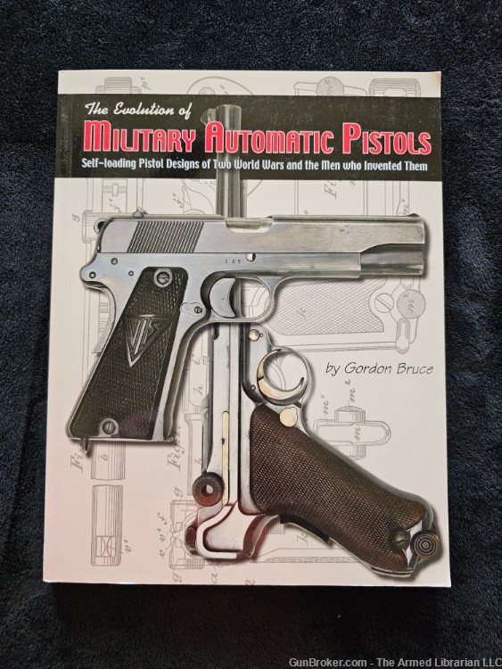 The Evolution of Military Automatic Pistols by Gordon Bruce-img-0
