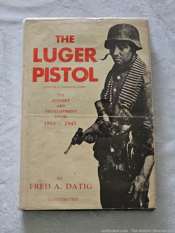 The Luger Pistol by Fred A. Datig, 1955, First Edition-img-0