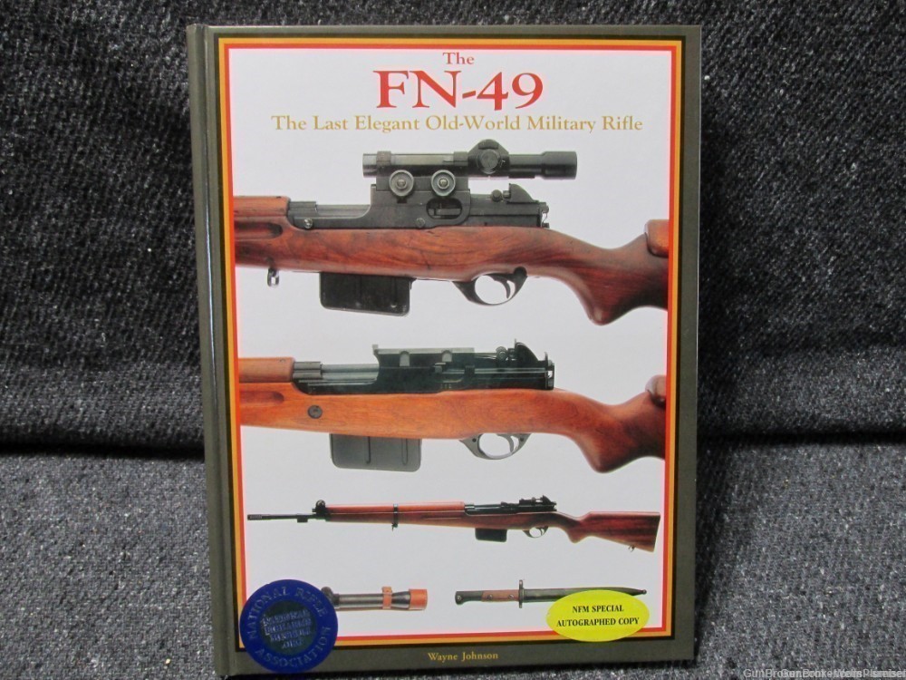 THE FN-49 THE LAST ELEGANT OLD WORLD MILITARY RIFLE AUTHOR SIGNED-img-20