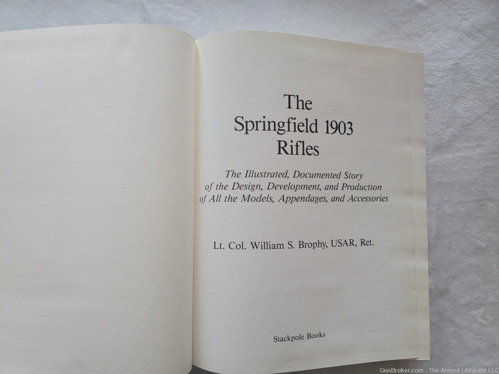 The Springfield 1903 Rifles-Illustrated-Documented-Brophy-First Edition-img-2