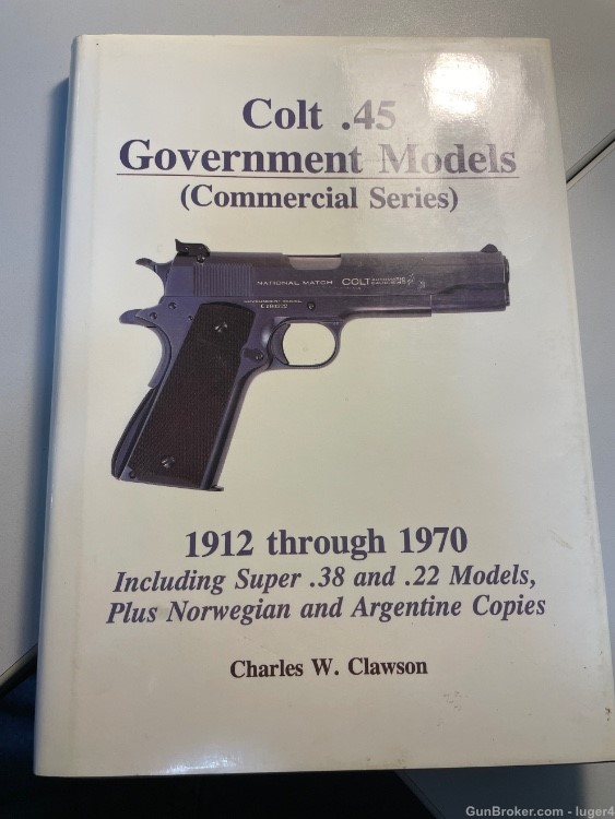 Colt 45 Government models commercial series 1912-197 0 first edition Charl -img-0