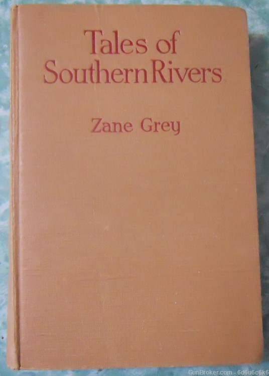 ZANE GREY - Tales of Southern Rivers - no dj - 1st. ed.-img-0