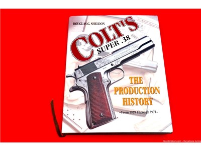 Ultra Rare Colt's .38 Super Book Written By Douglas Sheldon NEW