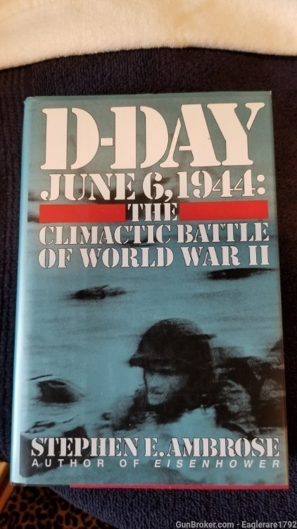 D-Day June 6,1944 The Climactic Battle of WWII, by Stephen Ambrose.-img-0