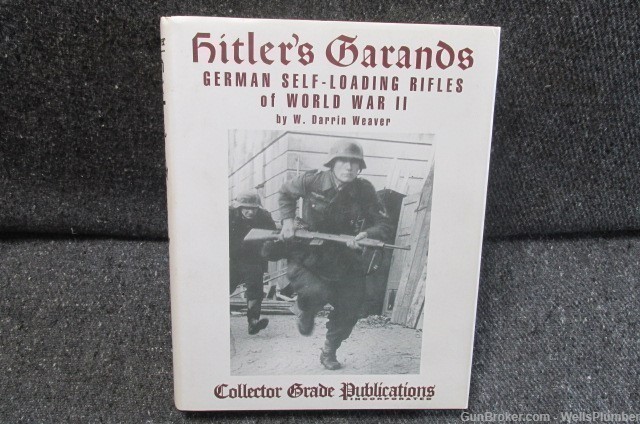 'S GARANDS - GERMAN SELF LOADING RIFLES OF WWII-AUTHOR SIGNED BOOK-img-0