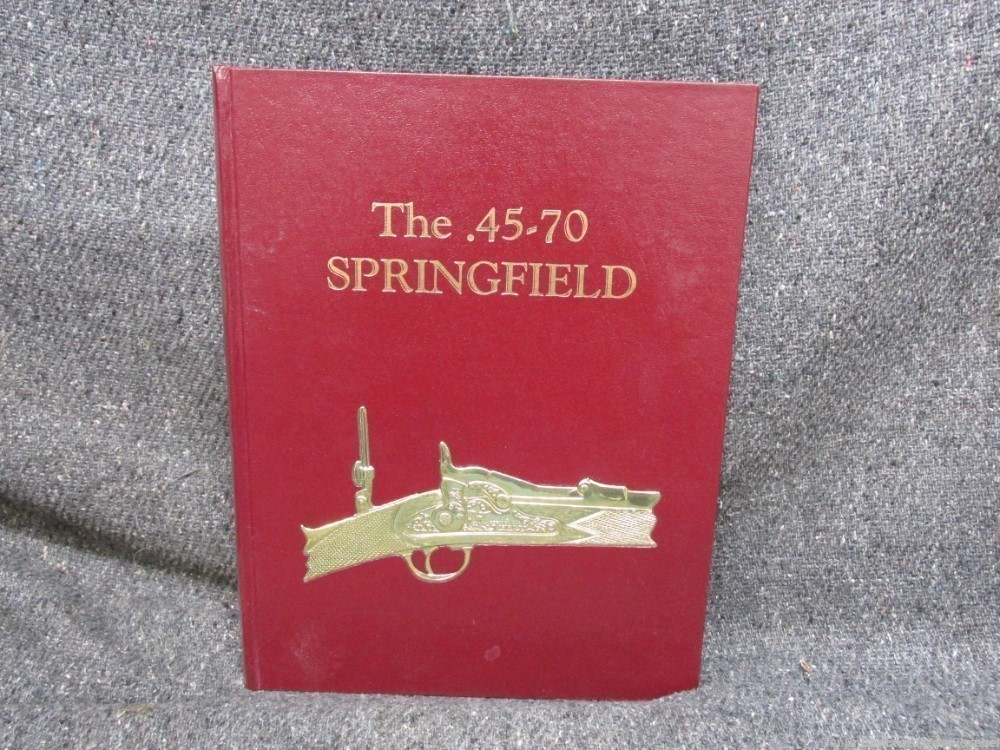 THE 45-70 SPRINGFIELD REFERENCE BOOK SIGNED & NUMBERED BY ALBERT J FRASCA -img-0