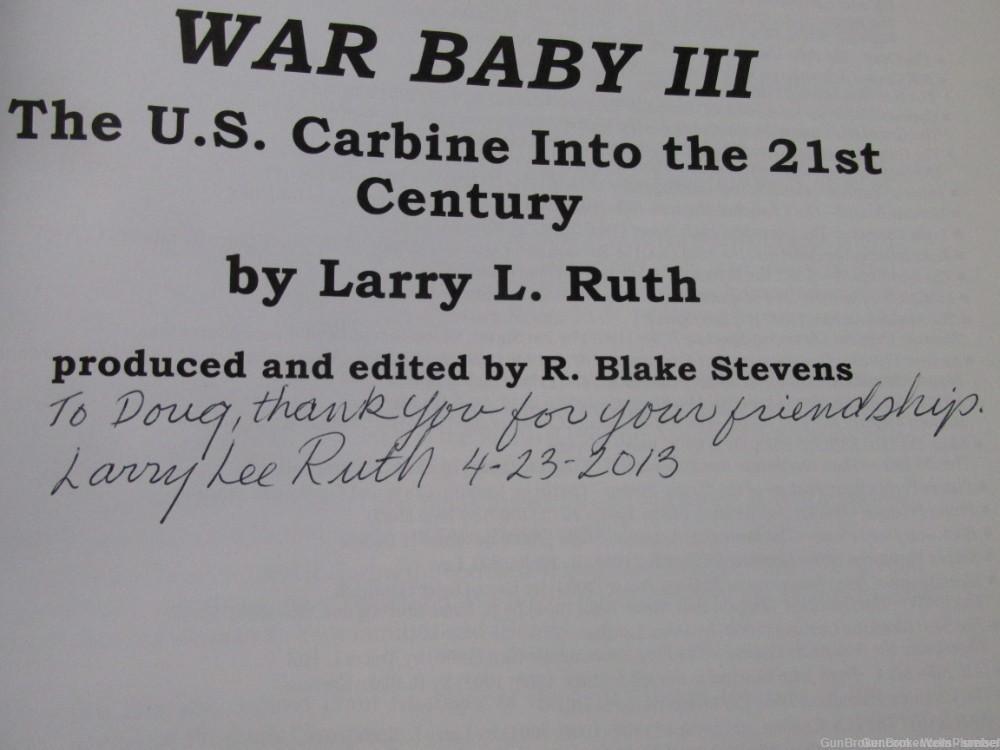 THE U.S. CARBINE INTO THE 21st CENTURY WAR BABY III BY LARRY RUTH SIGNED -img-22