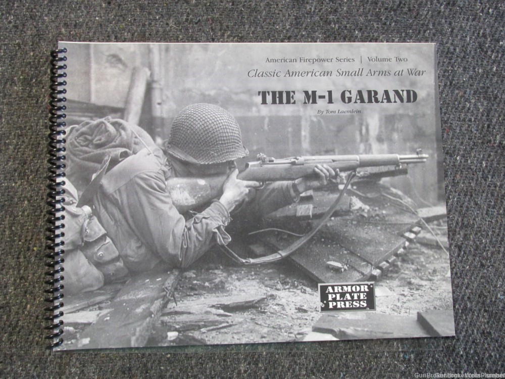 AMERICAN FIREPOWER SERIES THE M-1 GARAND CLASSIC AMERICAN SMALL ARMS AT WAR-img-0