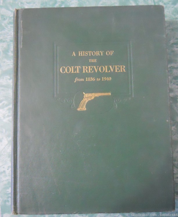 COLT -  History of the Colt Revolver. from 1836 to 1940 by Haven and belden-img-0