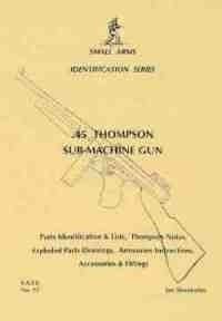 45 THOMPS0N SUBMACHINE GUN: Small Arms Identificat-img-0