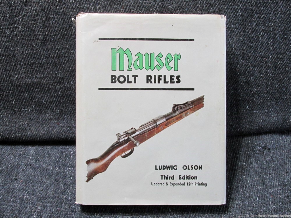 MAUSER BOLT RIFLES THIRD EDITION HARDCOVER BOOK BY LUDWIG OLSON-img-0