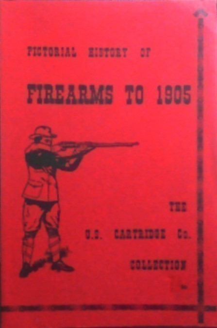 Pictorial History of Firearms to 1905; U.S. Cartridge Company Collection-img-0