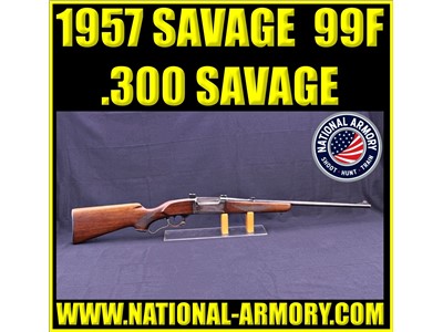 1957 SAVAGE MODEL 99F 300 SAVAGE 22" BBL LEVER ACTION W/SCOPE BASES C&R