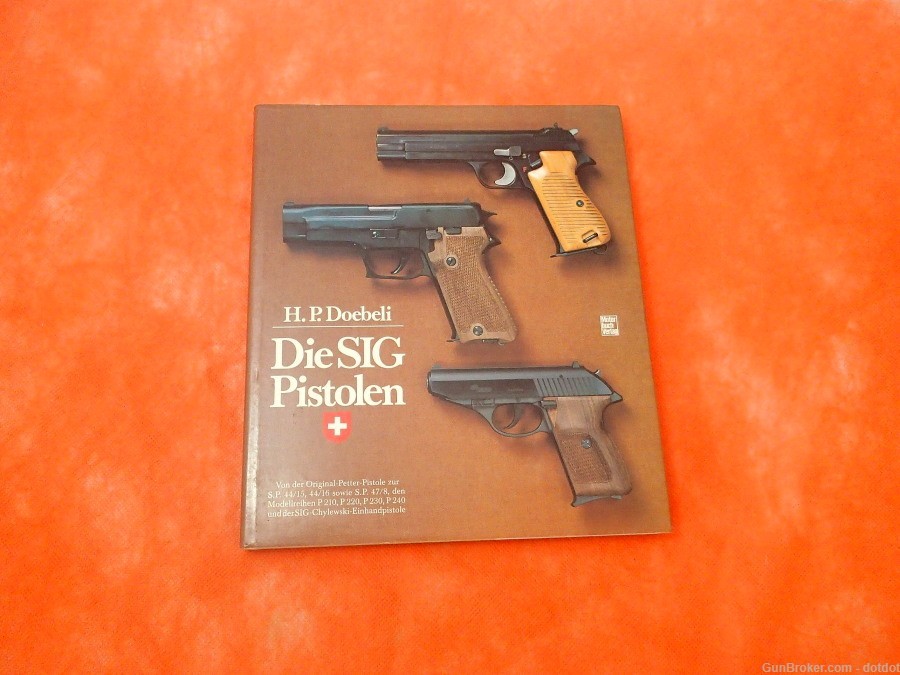 Sig P210, 220,225 Reference Book Die SIG Pistolen, H.P.Doebeli-img-0