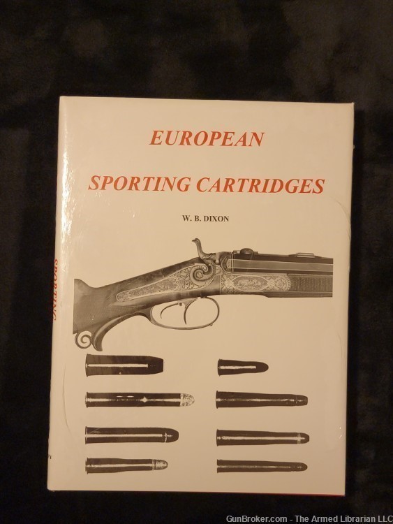 European Sporting Cartridges: Volume One by W.B. Dixon (Factory Sealed)-img-0