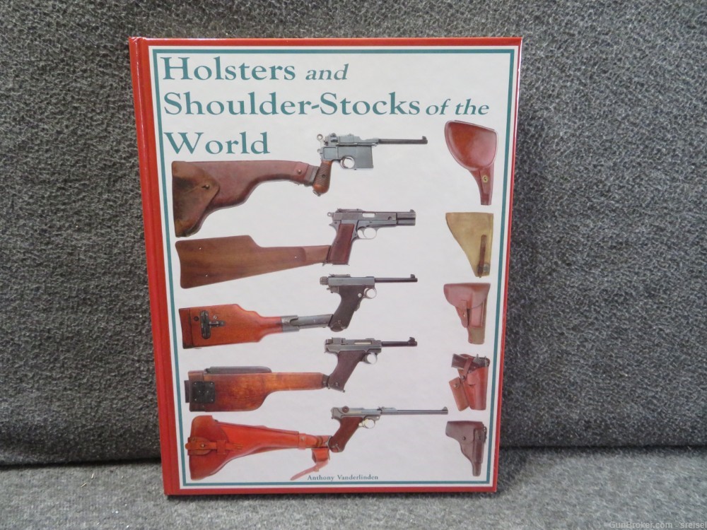 HOLSTERS AND SHOULDER STOCKS OF THE WORLD-BEST REFERENCE-AUTHOR SIGNED-img-0