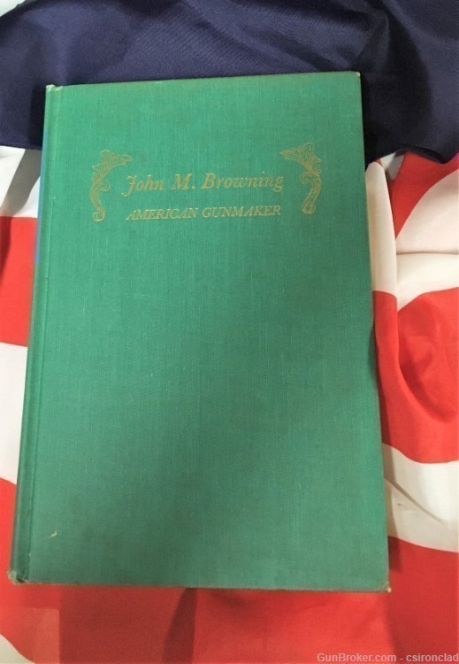 Browning, John M. American Gunmaker book first edition-img-10