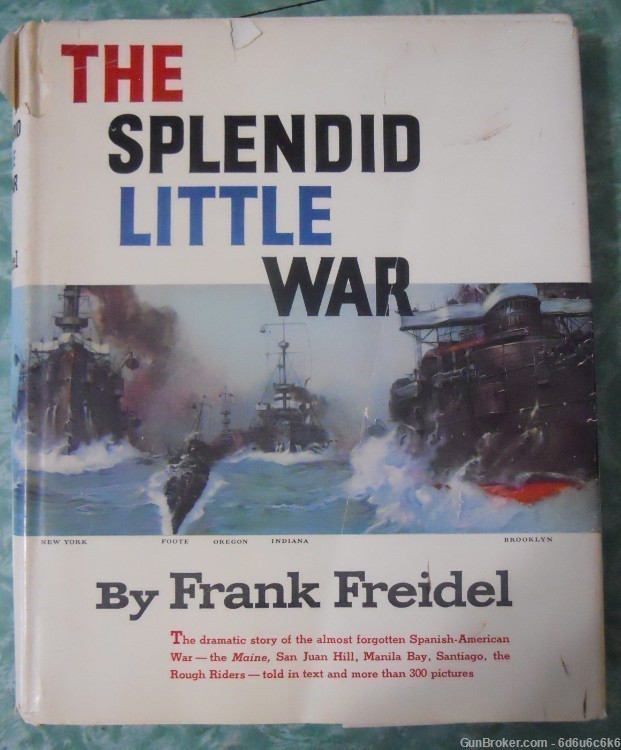 SPANISH-AMERICAN WAR - The splendid little War by Frank Freidel-img-0
