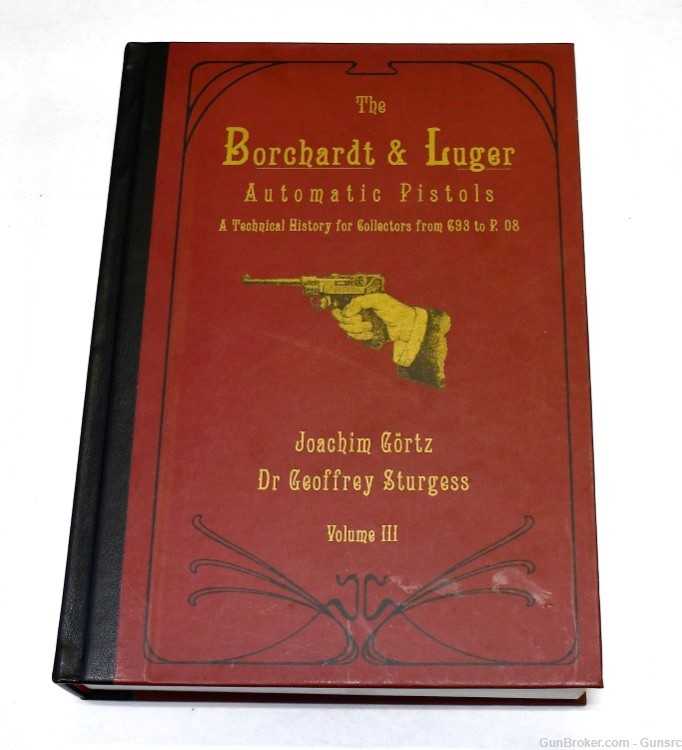 VOL. 1-3 "THE BORCHARDT & LUGER AUTOMATIC PISTOLS" BOOKS BY G. STURGESS NR-img-7