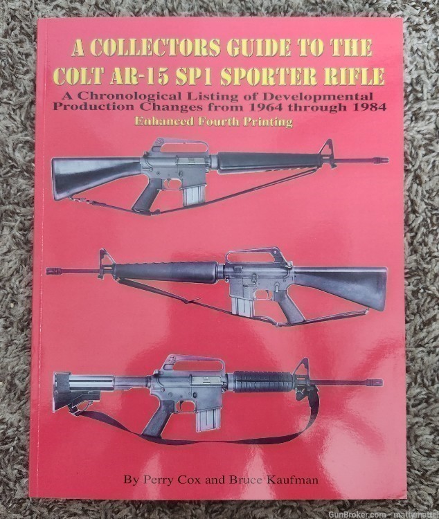 Colt AR15 SP1 Rifle Collectors Guide Book ENHANCED 4th PRINTING for 2023 ! -img-0