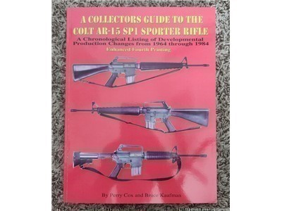 Colt AR15 SP1 Rifle Collectors Guide Book ENHANCED 4th PRINTING for 2023 ! 