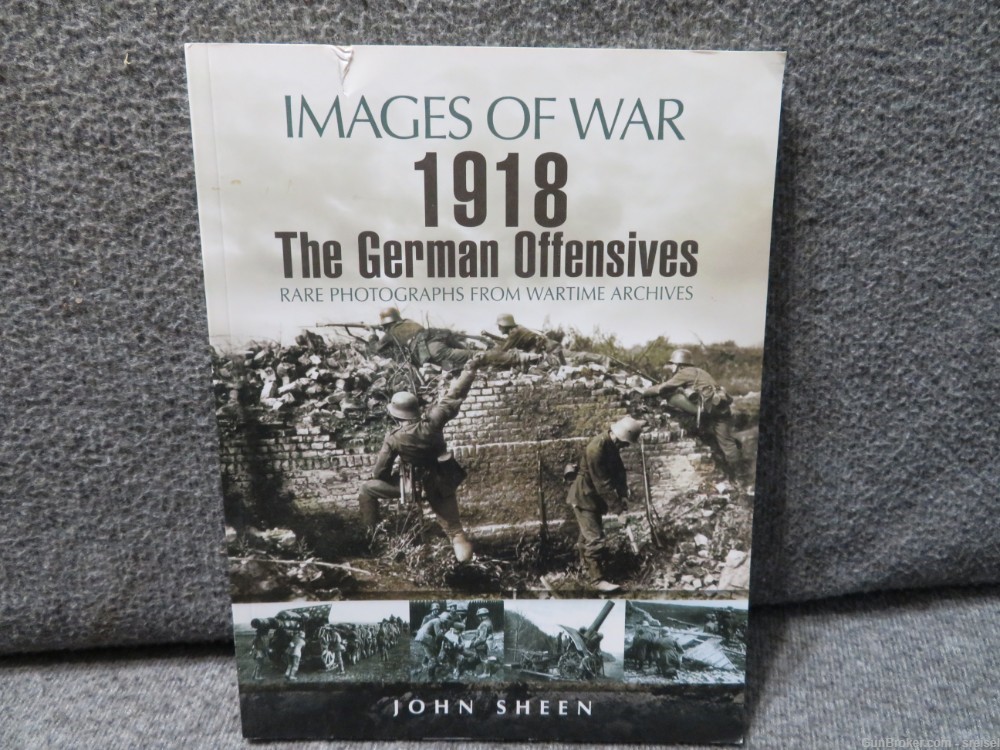 IMAGES OF WAR- 1918 THE GERMAN OFFENSIVES- RARE WARTIME PHOTOGRAPHS -img-0