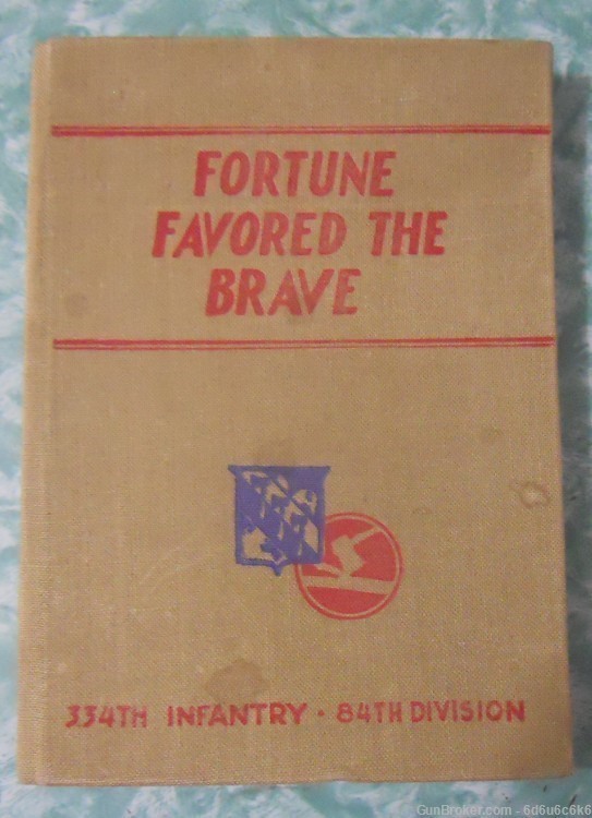 WWII - 334TH INFANTRY,84TH DIVISION - fortune Favored the Brave-img-0
