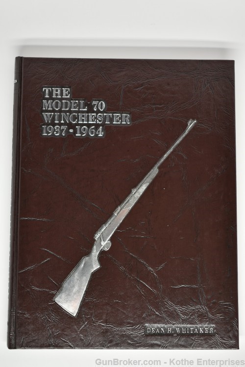 The Model 70 Winchester 1937-1964 by Whitaker Signed Revised 1st Ed Mint!-img-0
