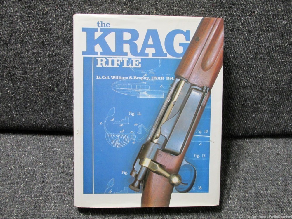 THE KRAG RIFLE REFERENCE BOOK WRITTEN BY WILLIAM BROPHY-img-0