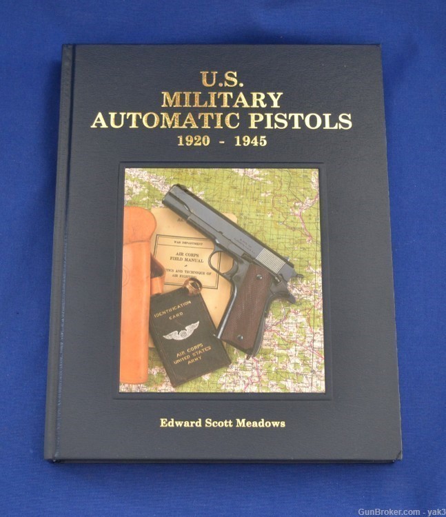 U.S. Military Automatic Pistol, 1920-1945 by Edward Scott Meadows-img-0