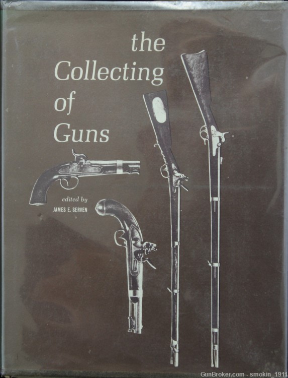 The Collecting of Guns, edited by Serven, James E.; USED (with inscription)-img-0