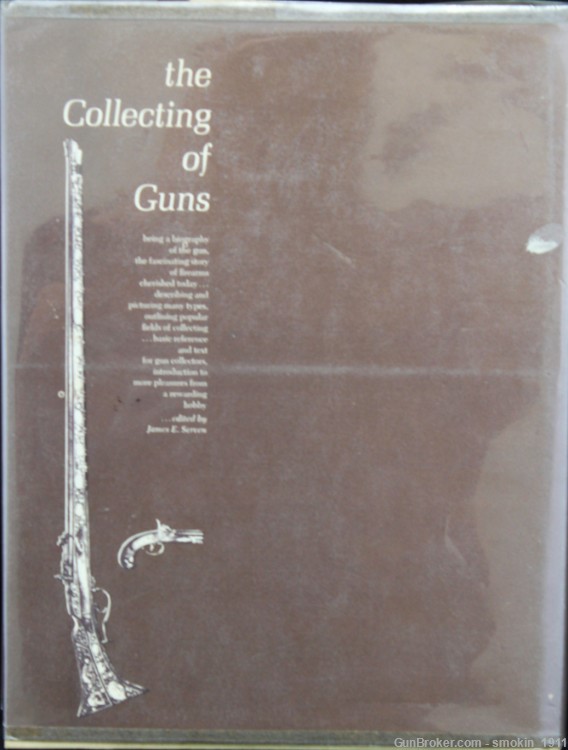 The Collecting of Guns, edited by Serven, James E.; USED (with inscription)-img-1