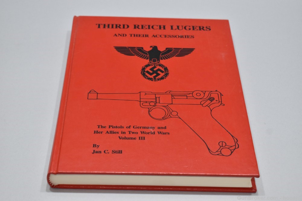 Third Reich Lugers & Accessories Vol III HC Book Jan Still 1st Ed 291 P-img-0