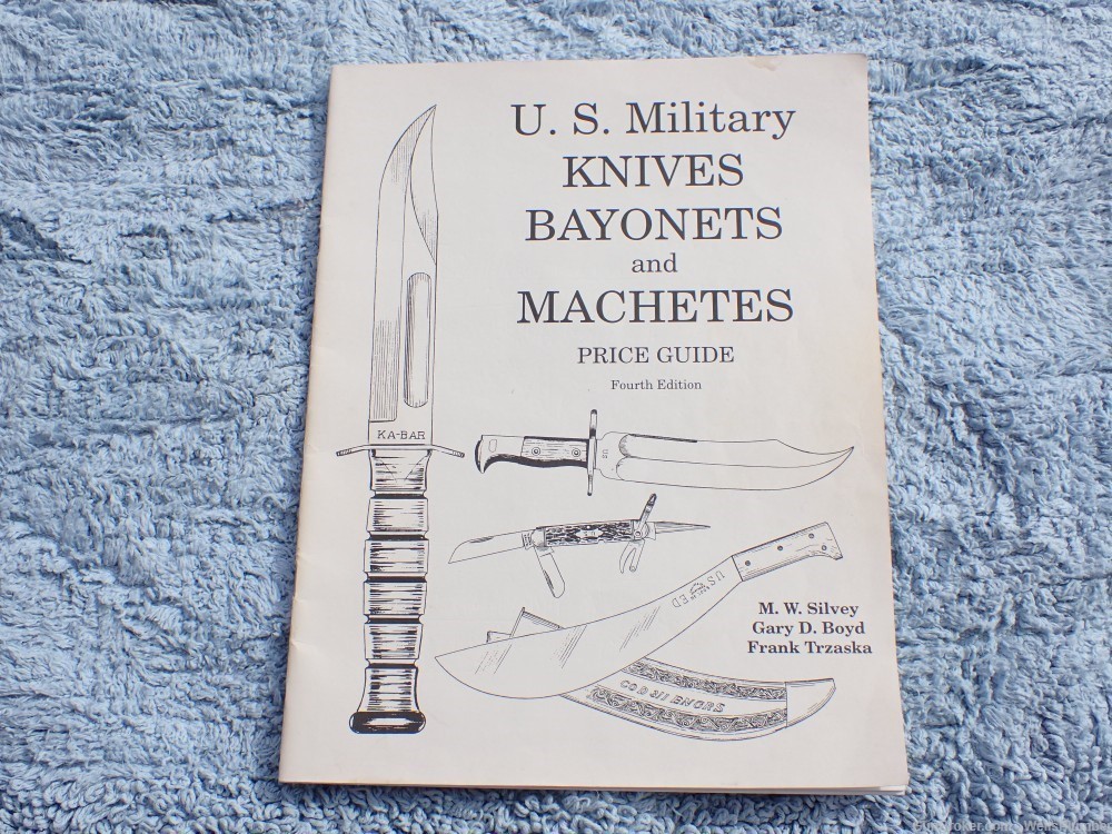 US MILITARY KNIVES BAYONETS & MACHETES PRICE GUIDE SILVEY, BOYD, TRZASKA-img-0