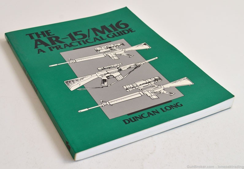 The AR-15 / M16 A Practical Guide By: Duncan Long-img-2