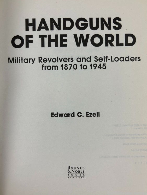 HANDGUNS of the WORLD MILITARY REVOLVERS SELF LOADERS 1870-1945 ED EZELL-img-1