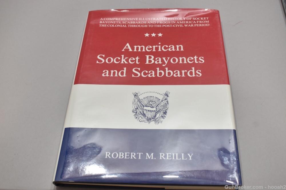 American Socket Bayonets & Scabbards HC Book Reilly 1990 209 P-img-0