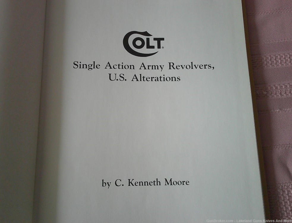 Colt Single Action Army Revolvers - U.S. Alterations by Kenneth Moore Book.-img-3