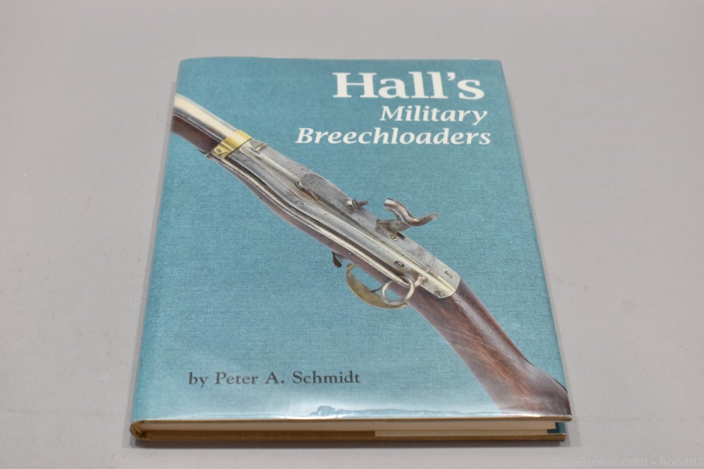 Scarce Hall's Military Breechloaders HC Book Peter Schmidt 1996 232 P-img-0
