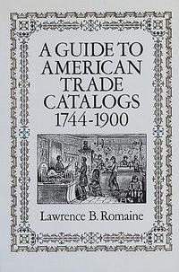 A GUIDE TO AMERICAN TRADE CATALOGS 1744-1900.-img-0