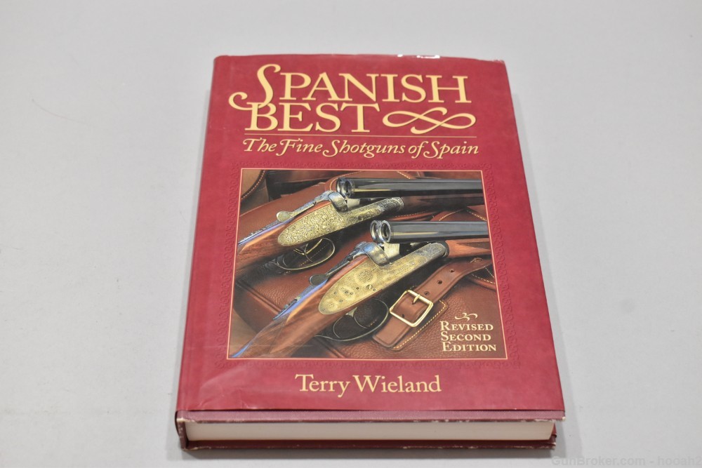 Spanish Best Fine Shotguns of Spain HC Book Wieland 2nd Ed 2001 332 P -img-0