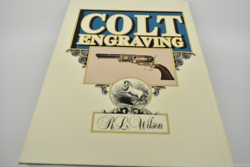 Colt Engraving by R.L. Wilson Second Edition 1982 Excellent Condition!-img-1